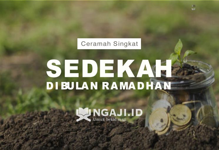 Ceramah Singkat Tentang Sedekah Di Bulan Ramadhan Ngaji Id