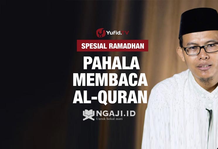 Materi Kultum Ramadhan: Keutamaan Membaca Al-Qur’an