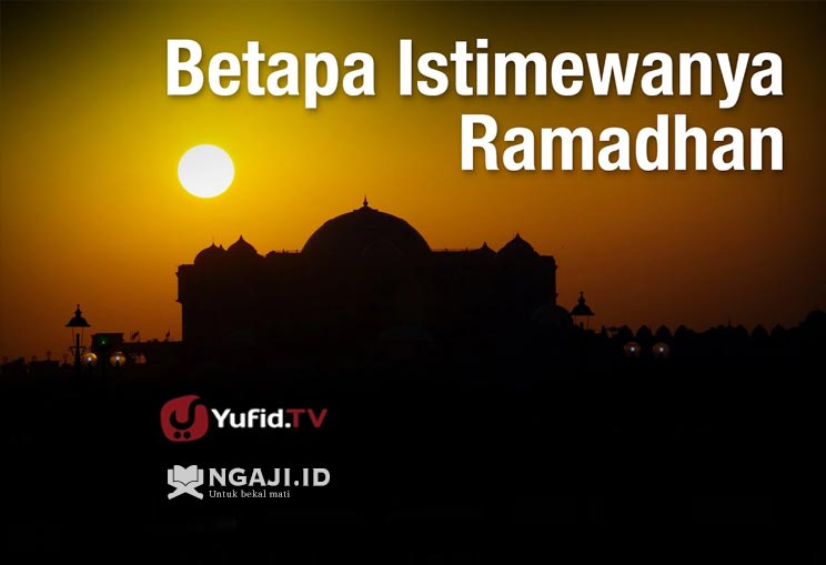 Materi Kultum Ramadhan Singkat Keistimewaan Bulan Ramadhan Ngaji Id