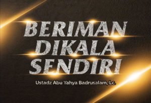 Materi Kultum Singkat Yang Menarik: Beriman Dikala Sendiri - Ngaji.ID