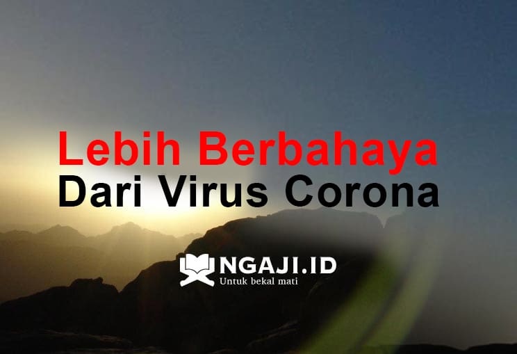 Khutbah Jumat Tentang Virus Yang Lebih Berbahaya Dari Corona