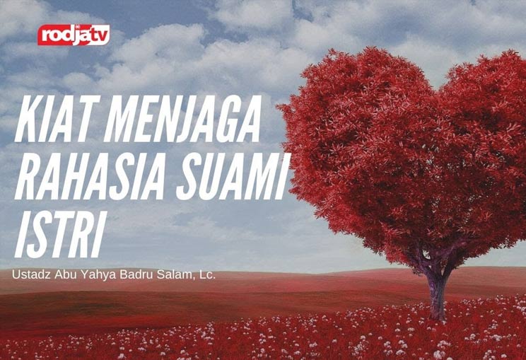 Ceramah Singkat Tentang Rumah Tangga – Kiat Menjaga Rahasia Suami Istri