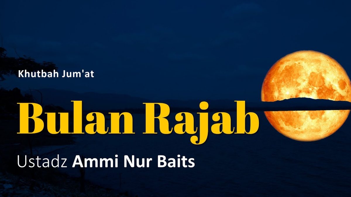 Khutbah Jumat: Memuliakan Bulan Rajab - Ngaji.ID