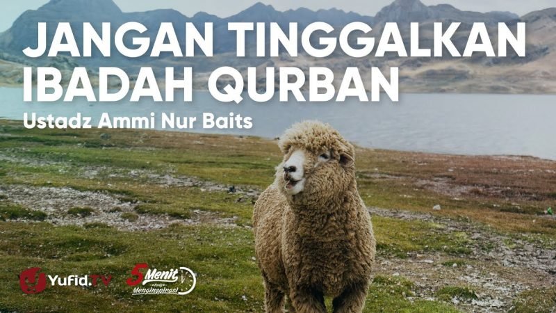 Ceramah Singkat Tentang Jangan Tinggalkan Ibadah Qurban - Ngaji.ID